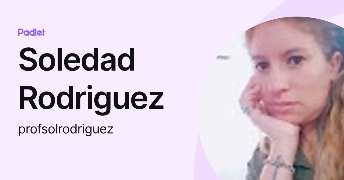 Soledad Rodriguez (profsolrodriguez) profile | Padlet