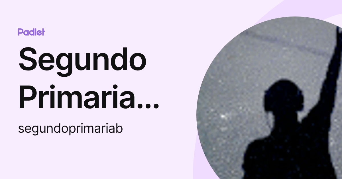 Segundo Primaria Seccion B (segundoprimariab) profile | Padlet