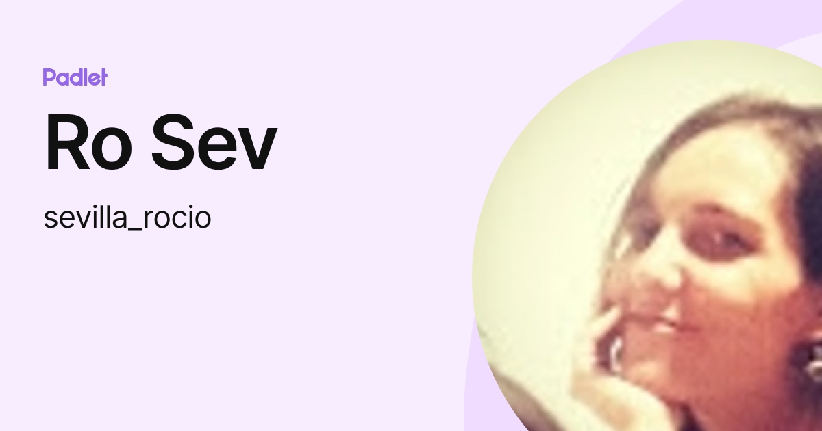 Ro Sev (sevilla_rocio) profile | Padlet