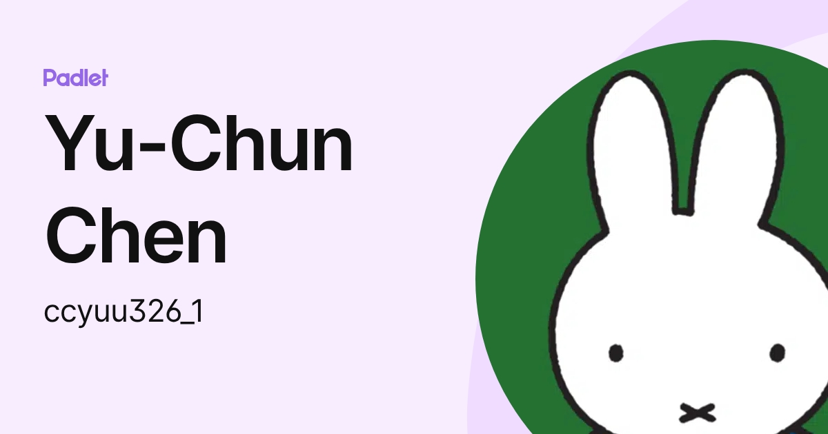 Yu-Chun Chen (ccyuu326_1) profile | Padlet