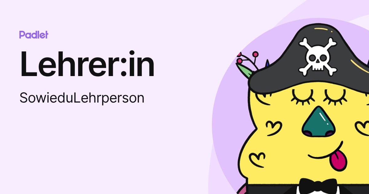 Lehrer:in (SowieduLehrperson) profile | Padlet