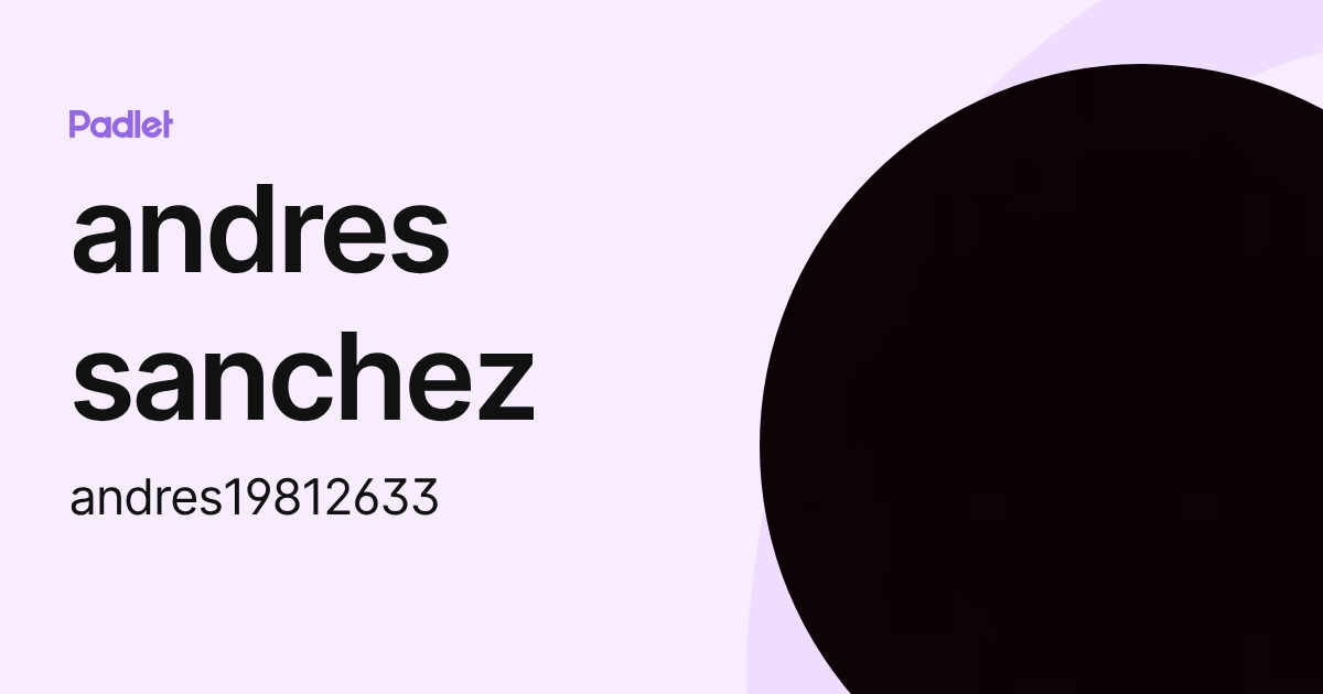 andres sanchez (andres19812633) profile | Padlet