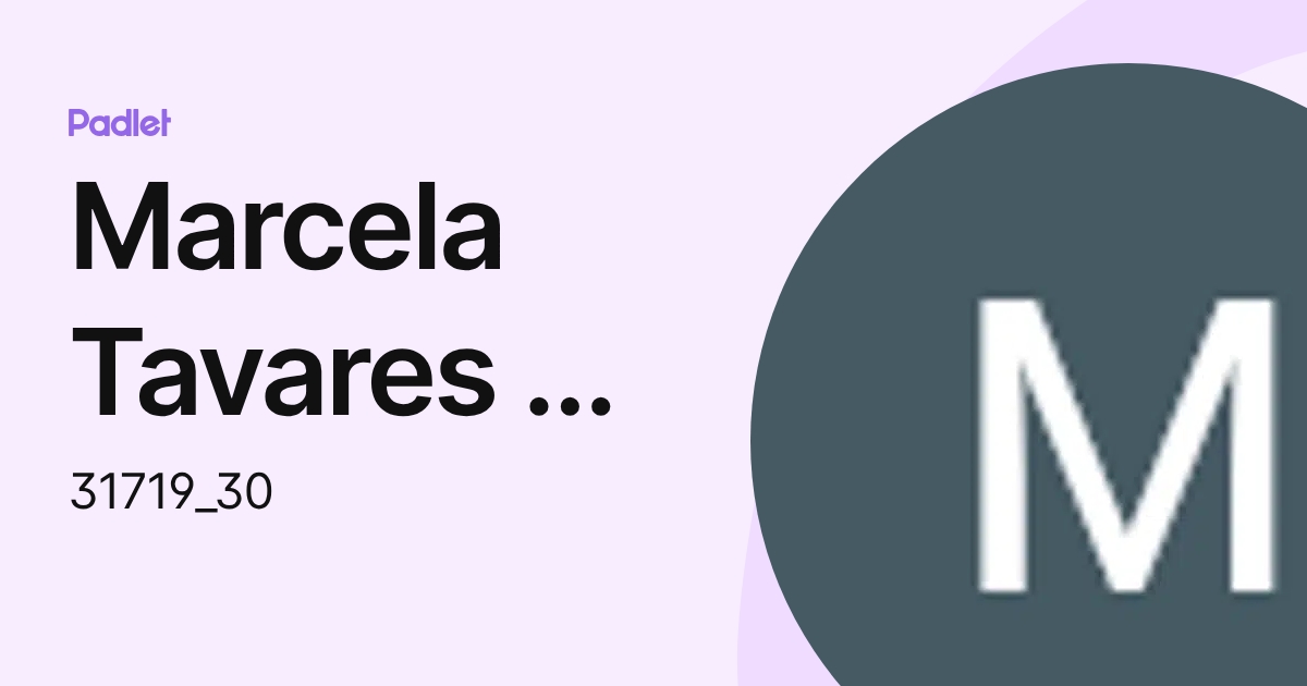 Marcela Tavares de Souza Rafael (31719_30) profile | Padlet