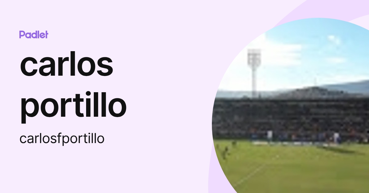 carlos portillo (carlosfportillo) profile | Padlet