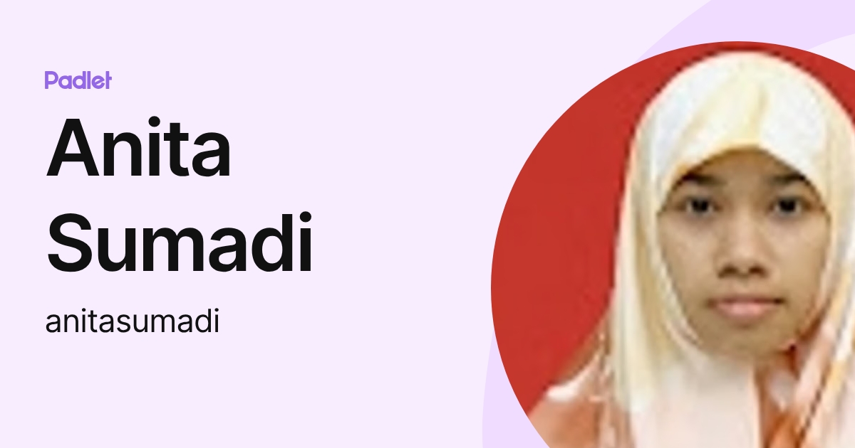 Anita Sumadi (anitasumadi) profile | Padlet