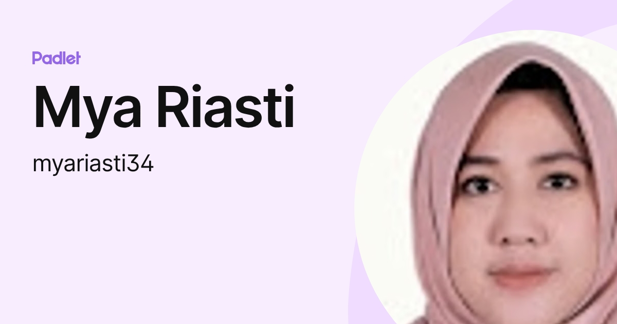 Mya Riasti (myariasti34) profile | Padlet