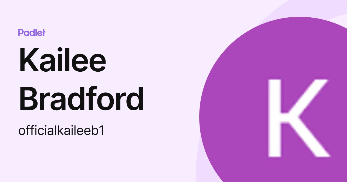 Kailee Bradford (officialkaileeb1) profile | Padlet