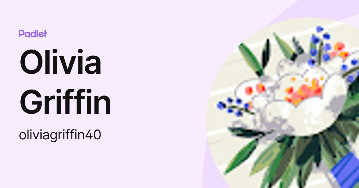 Olivia Griffin (oliviagriffin40) profile | Padlet