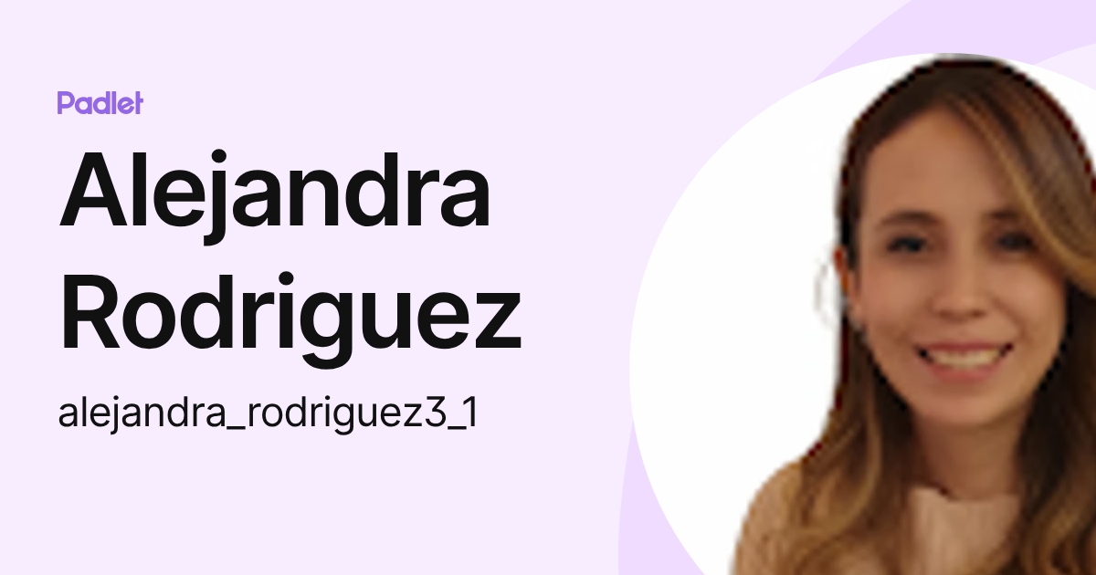 Alejandra Rodriguez (alejandra_rodriguez3_1) profile | Padlet