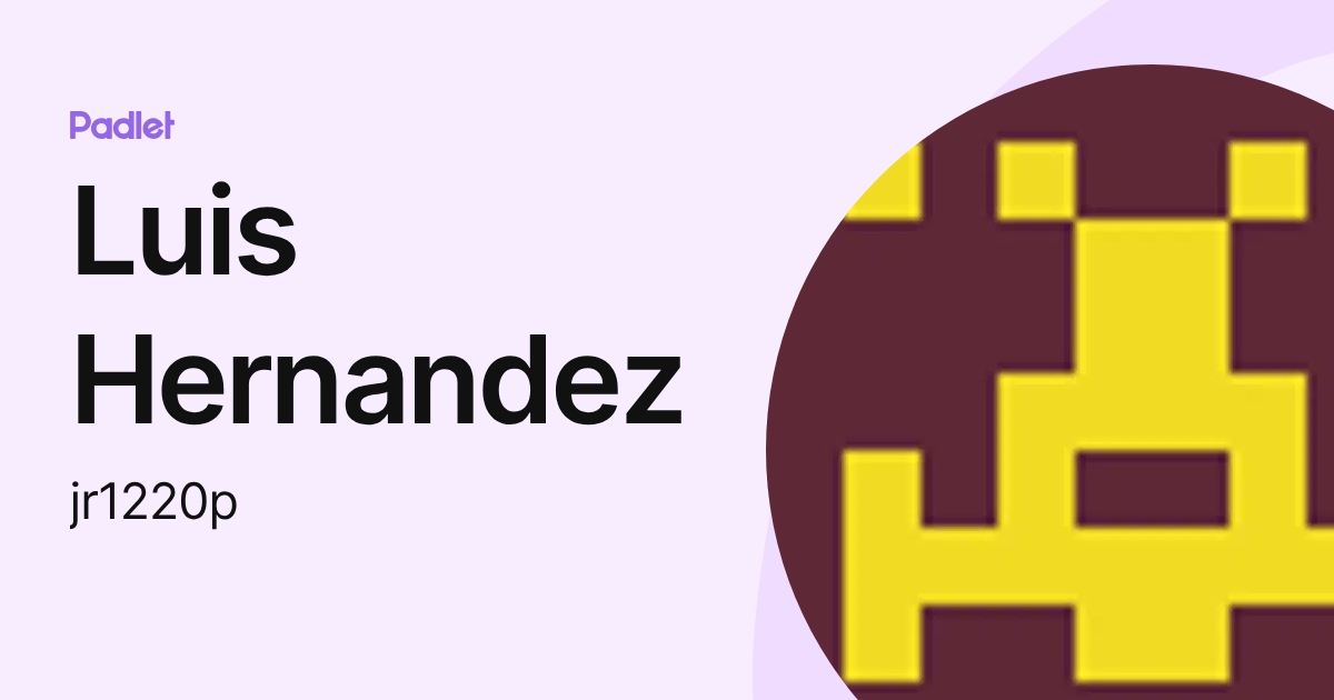 Luis Hernandez (jr1220p) perfil | Padlet