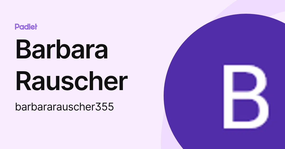Barb Rauscher Barbara Rauscher (barbararauscher355) profile | Padlet