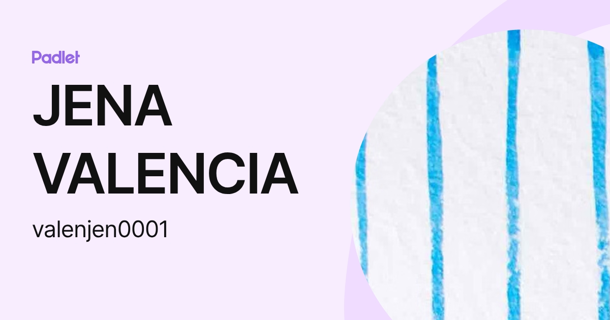 JENA VALENCIA (valenjen0001) profile | Padlet