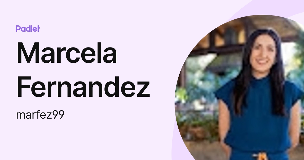 Marcela Fernandez (marfez99) profile | Padlet