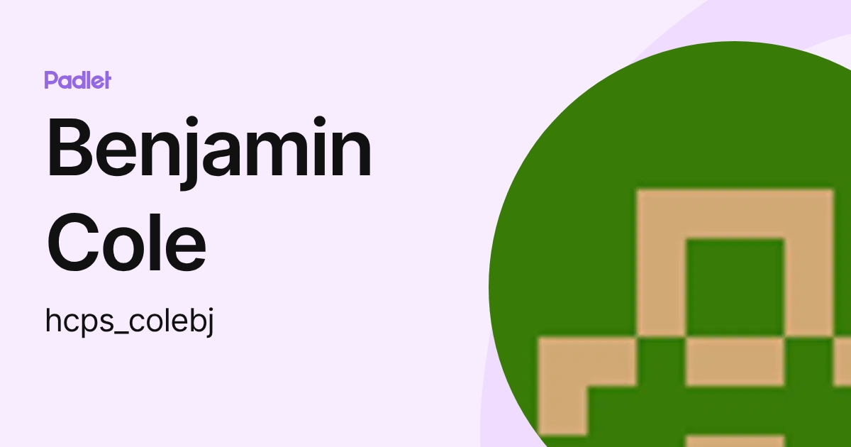 Benjamin Cole (hcps_colebj) profile | Padlet