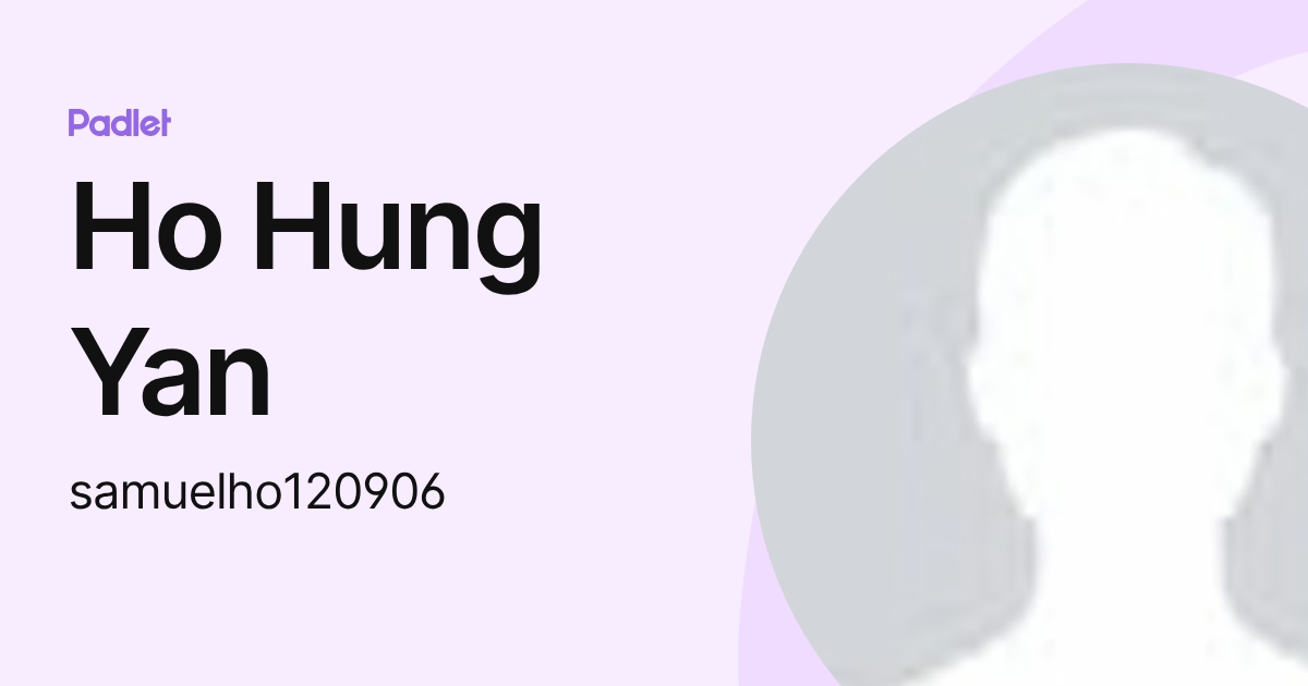 Ho Hung Yan (samuelho120906) profile | Padlet