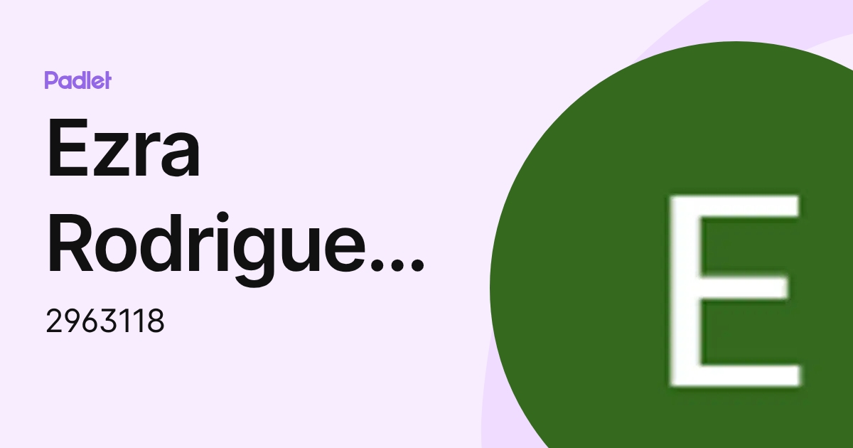 Ezra Rodriguez-Bayardo (2963118) profile | Padlet