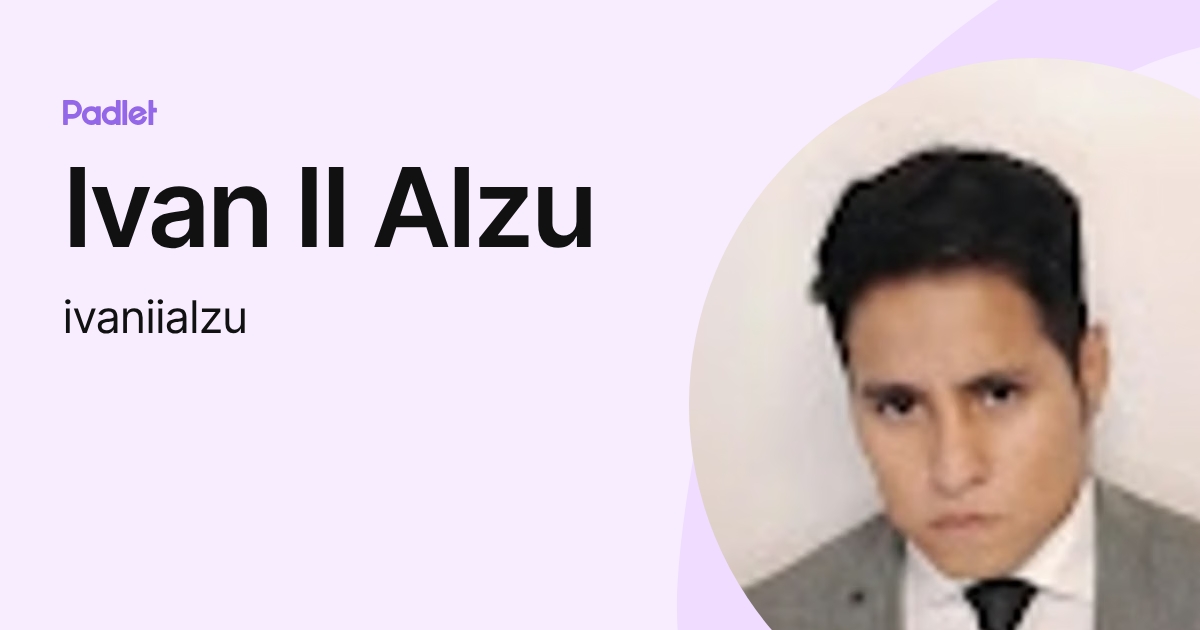 Ivan II Alzu (ivaniialzu) profile | Padlet