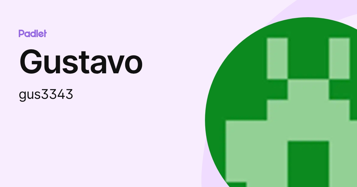 Gustavo (gus3343) profile | Padlet
