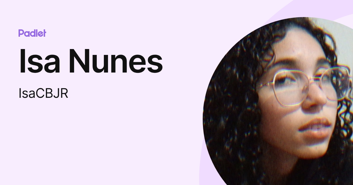Isa Nunes (IsaCBJR) profile | Padlet