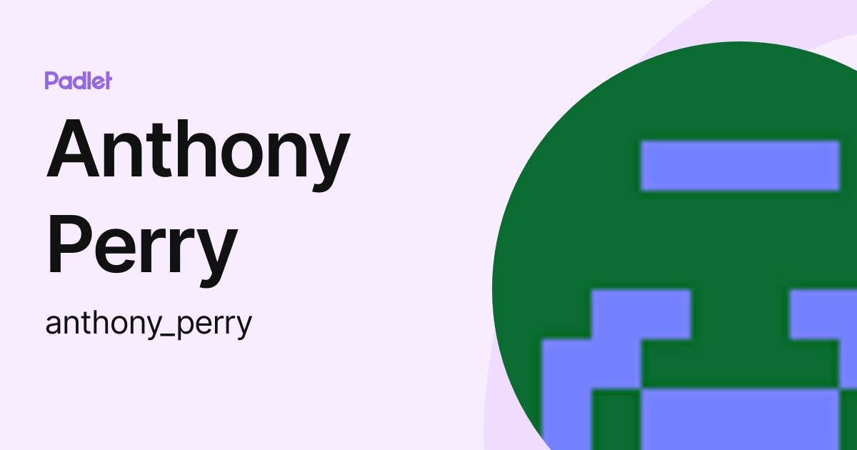Anthony Perry (anthony_perry) profile Padlet