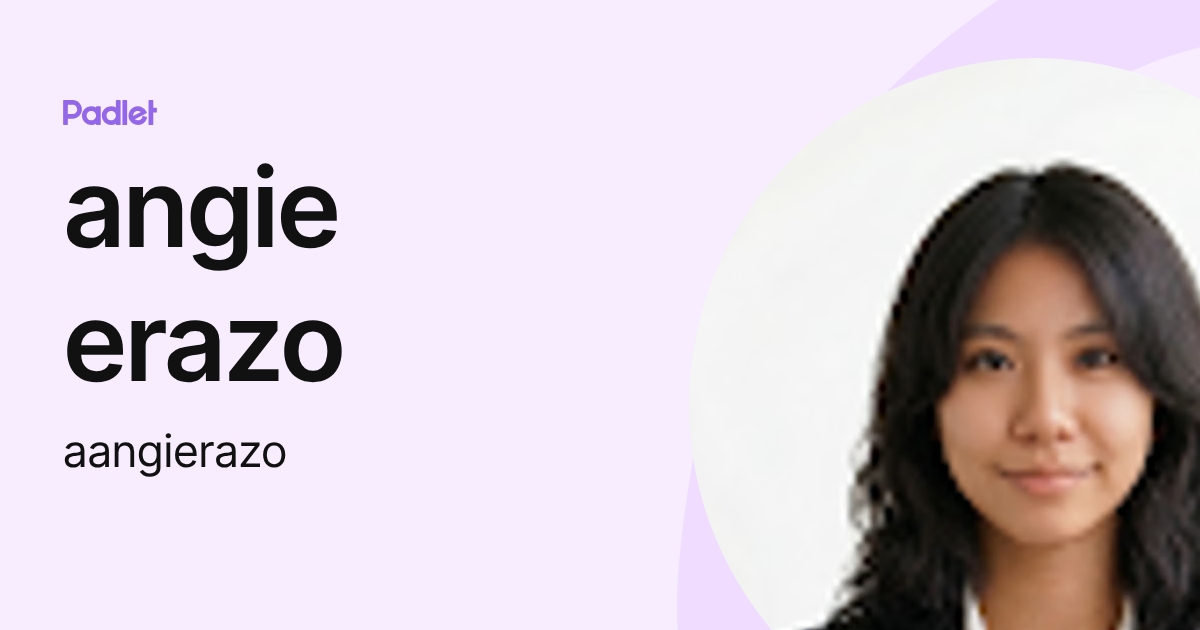 angie erazo (aangierazo) profile | Padlet