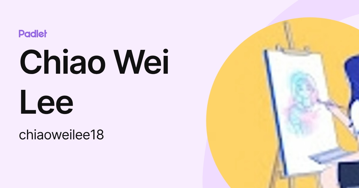Chiao Wei Lee (chiaoweilee18) profile | Padlet