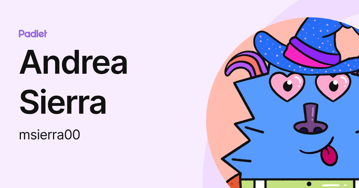 Andrea Sierra (msierra00) profile | Padlet