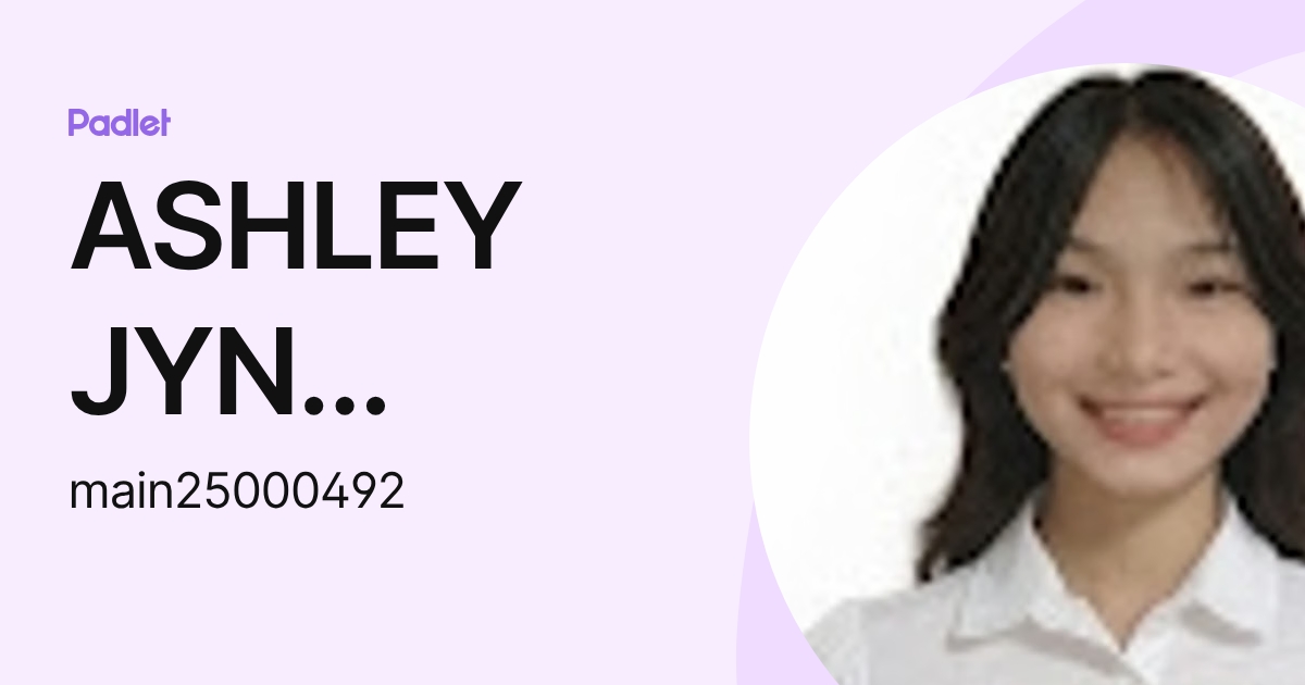 ASHLEY JYN CALUNSAG (main25000492) profile | Padlet