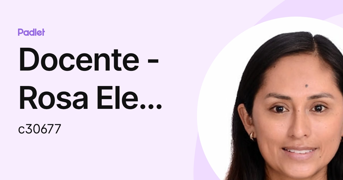 Docente - Rosa Elena De La Cruz Rodriguez (c30677) profile | Padlet