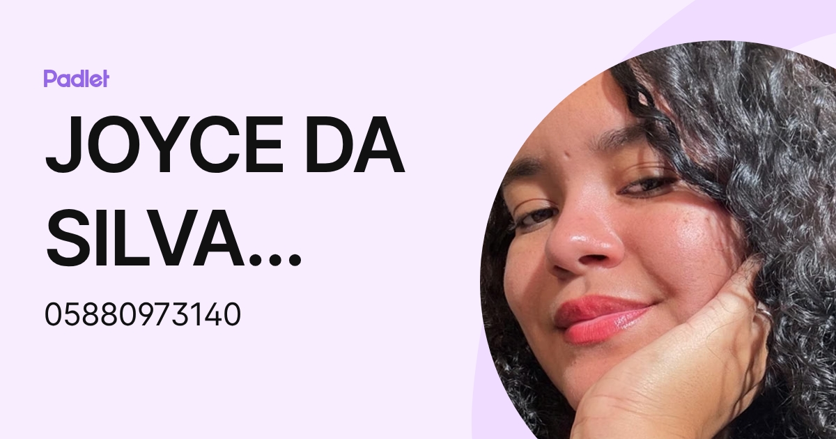 JOYCE DA SILVA NASCIMENTO (05880973140) profile | Padlet
