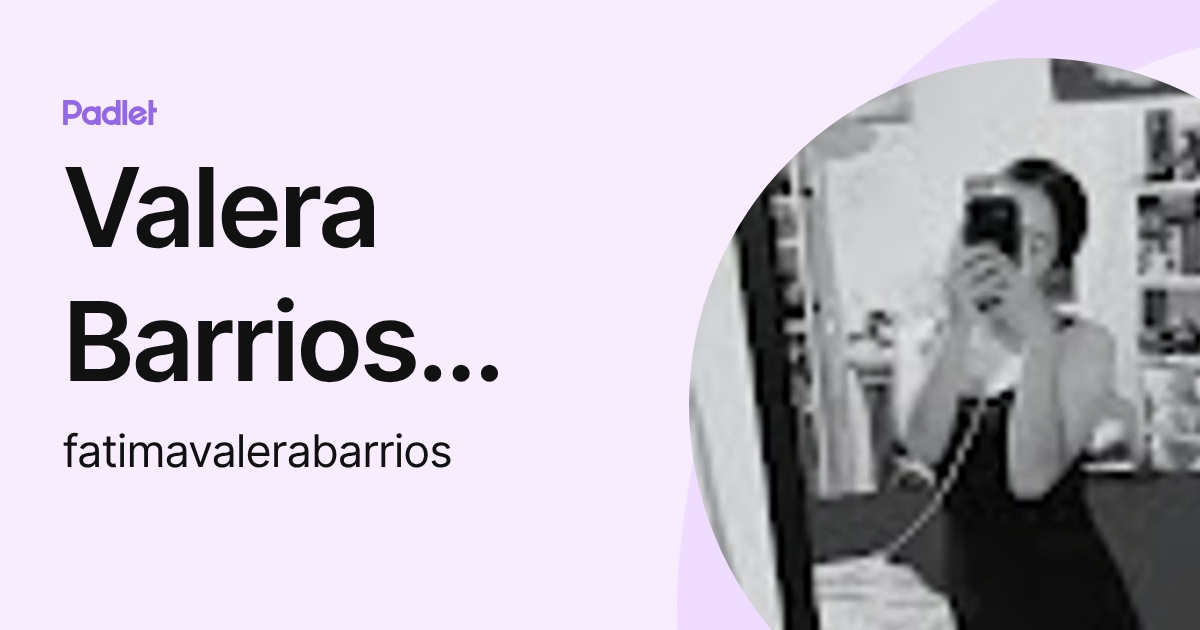 Valera Barrios Fatima (fatimavalerabarrios) profile | Padlet