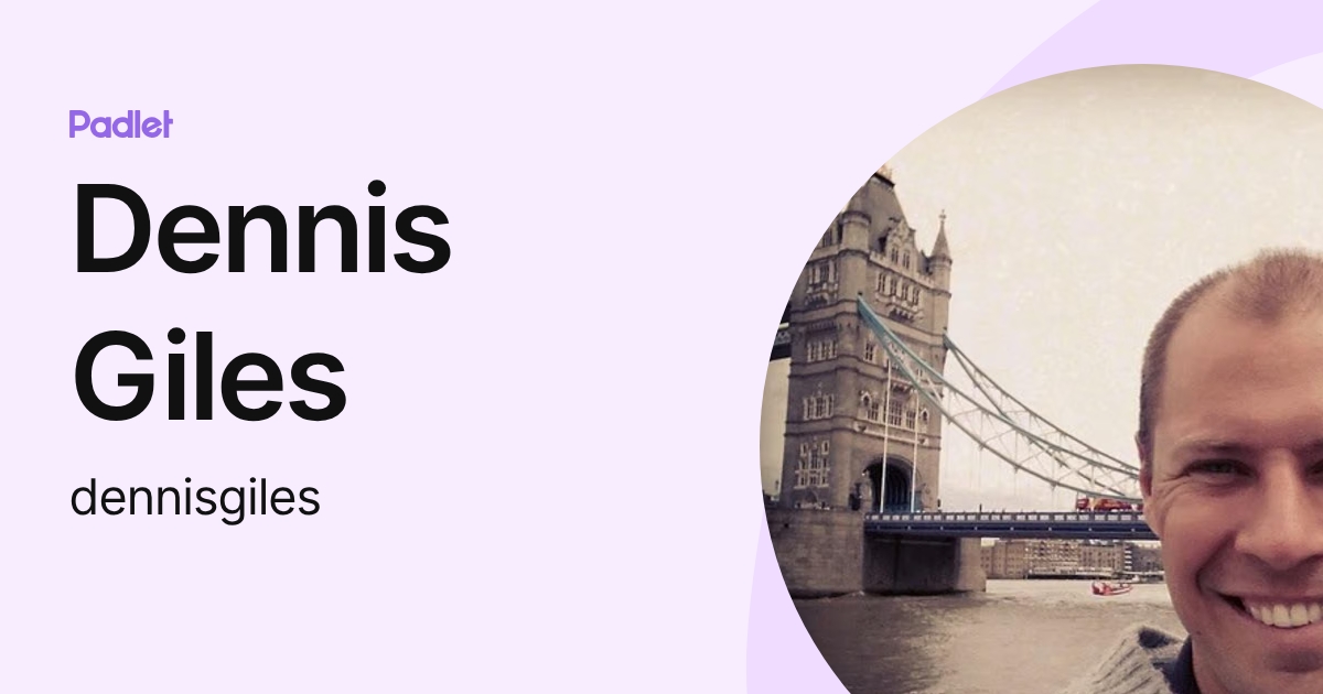 Dennis Giles (dennisgiles) profile | Padlet
