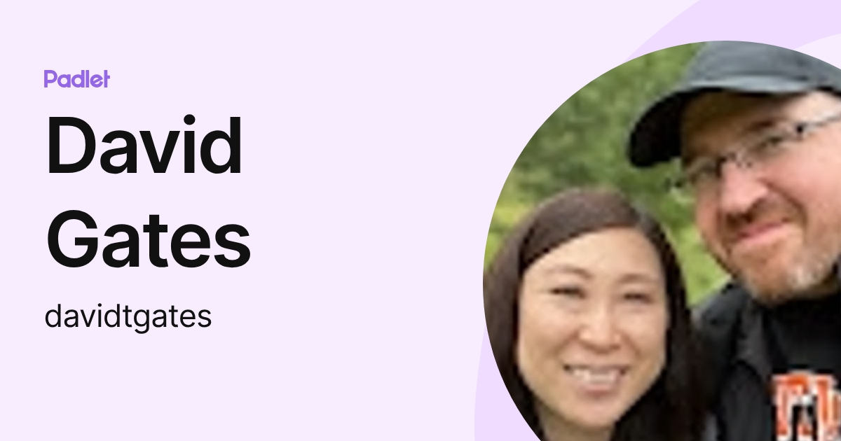 David Gates (davidtgates) profile | Padlet