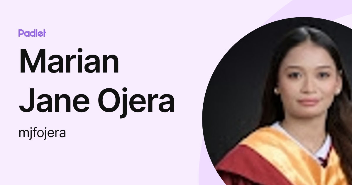 Marian Jane Ojera (mjfojera) profile | Padlet