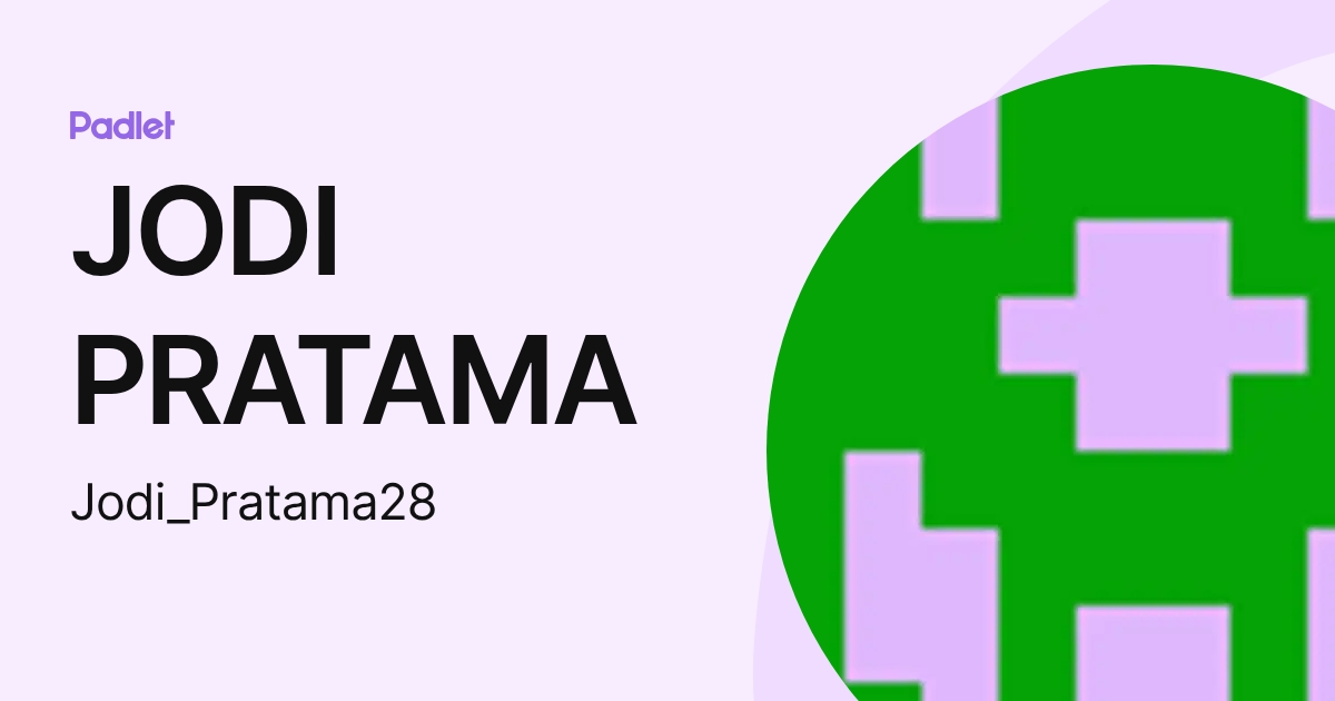 JODI PRATAMA (Jodi_Pratama28) profile | Padlet