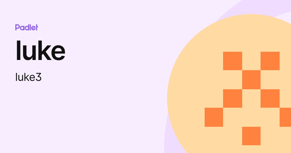 luke (luke3) profile | Padlet