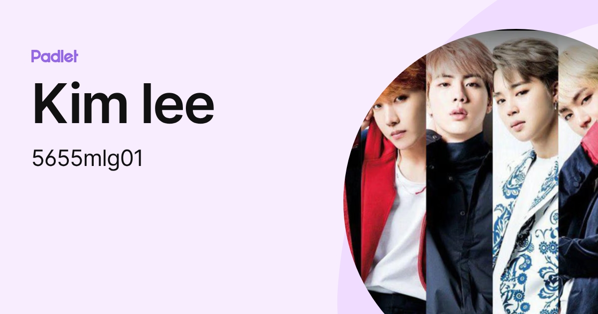 Kim lee (5655mlg01) profile | Padlet