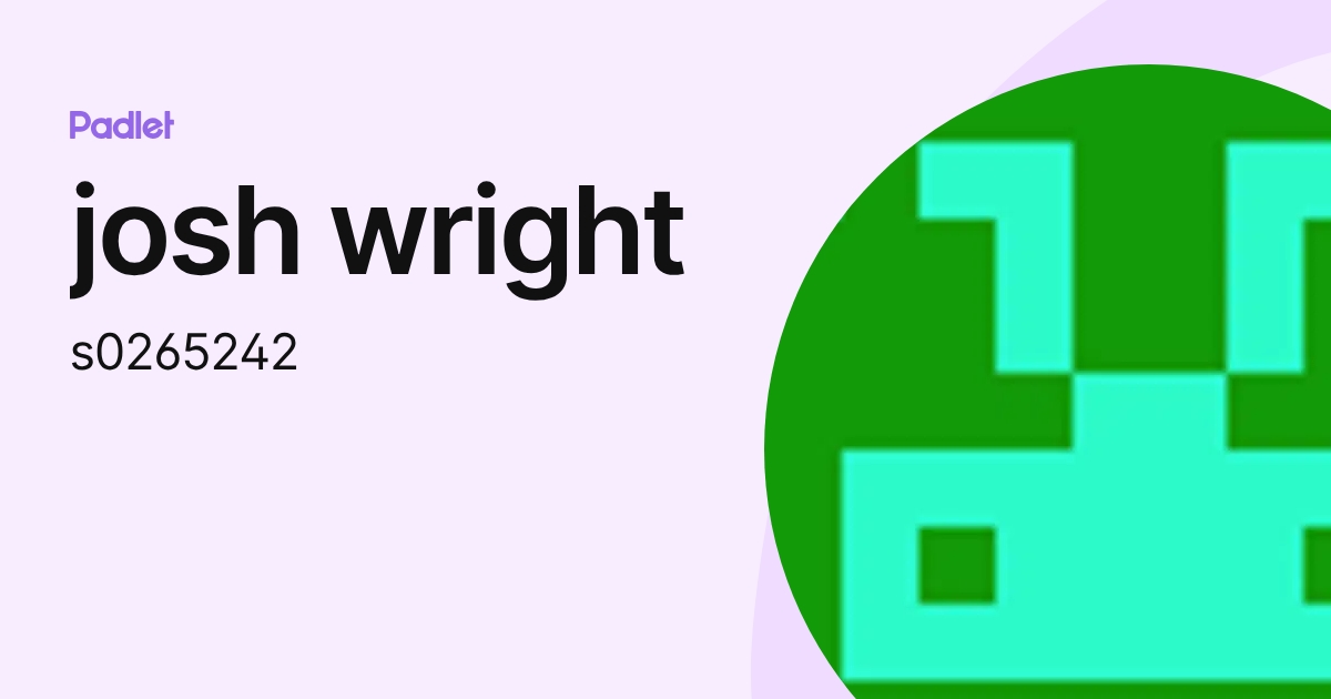 josh wright (s0265242) profile | Padlet