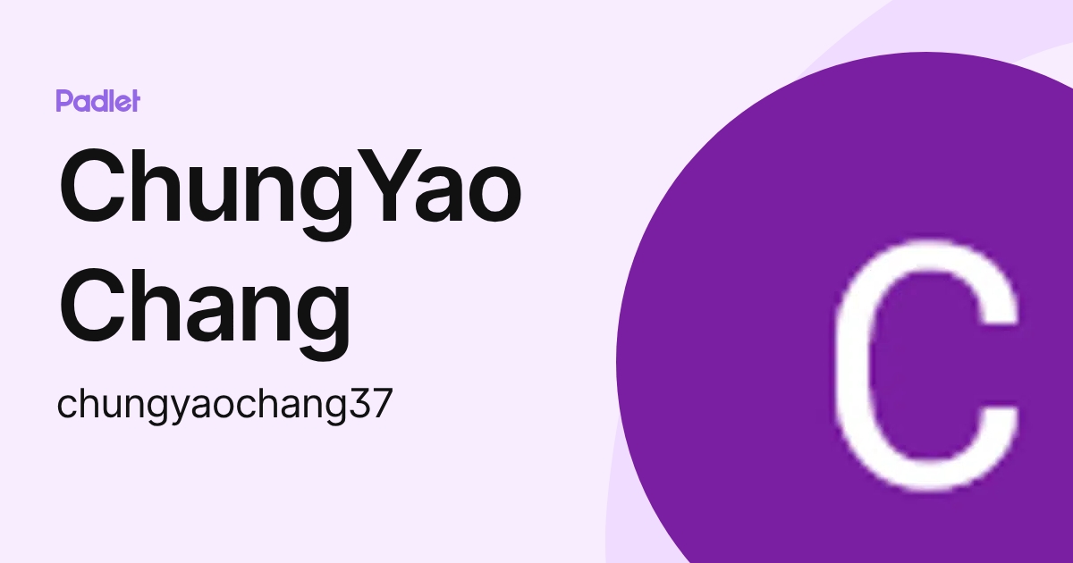 ChungYao Chang (chungyaochang37) profile | Padlet