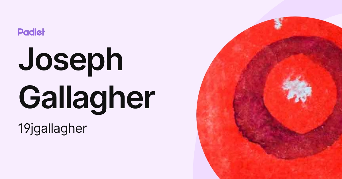 Joseph Gallagher (19jgallagher) profile | Padlet
