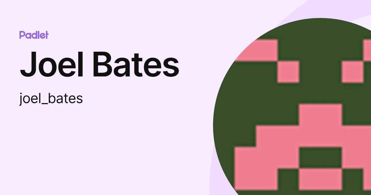 Joel Bates (joel_bates) profile | Padlet