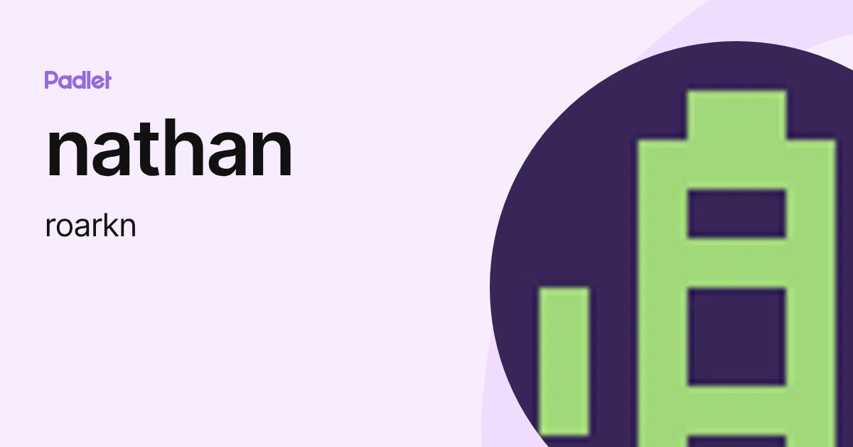 nathan (roarkn) profile | Padlet