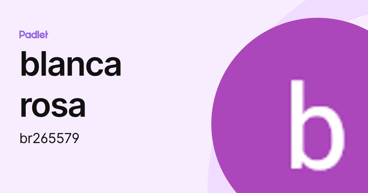 blanca rosa (br265579) profile | Padlet