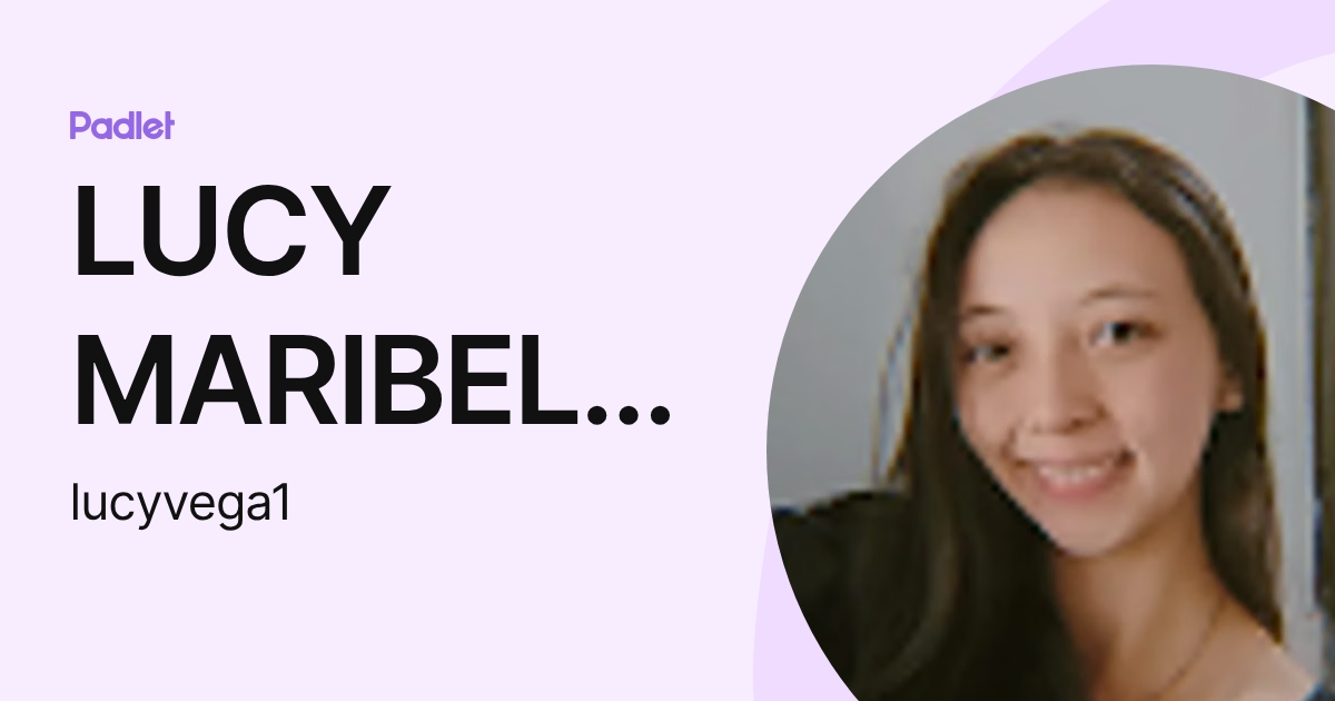 LUCY MARIBELL VEGA GARCIA (lucyvega1) profile | Padlet