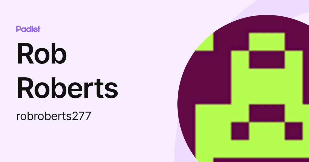 Rob Roberts (robroberts277) profile | Padlet