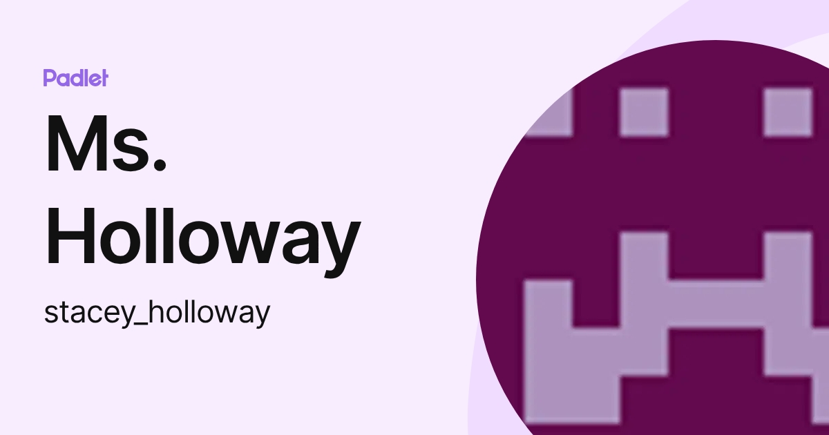 Ms. Holloway (stacey_holloway) profile | Padlet