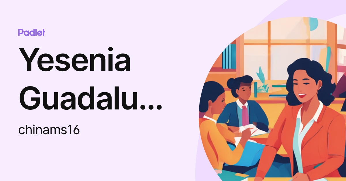 Yesenia Guadalupe Estrada Ortega (chinams16) profile | Padlet