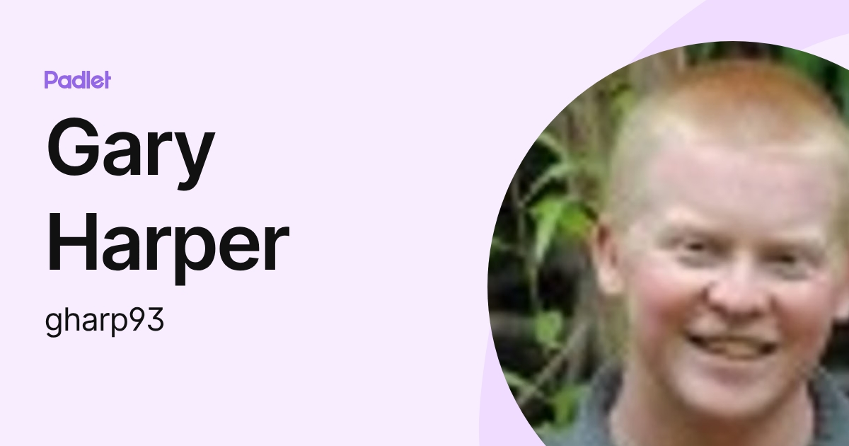 Gary Reece Harper Gary Harper (gharp93) profile | Padlet