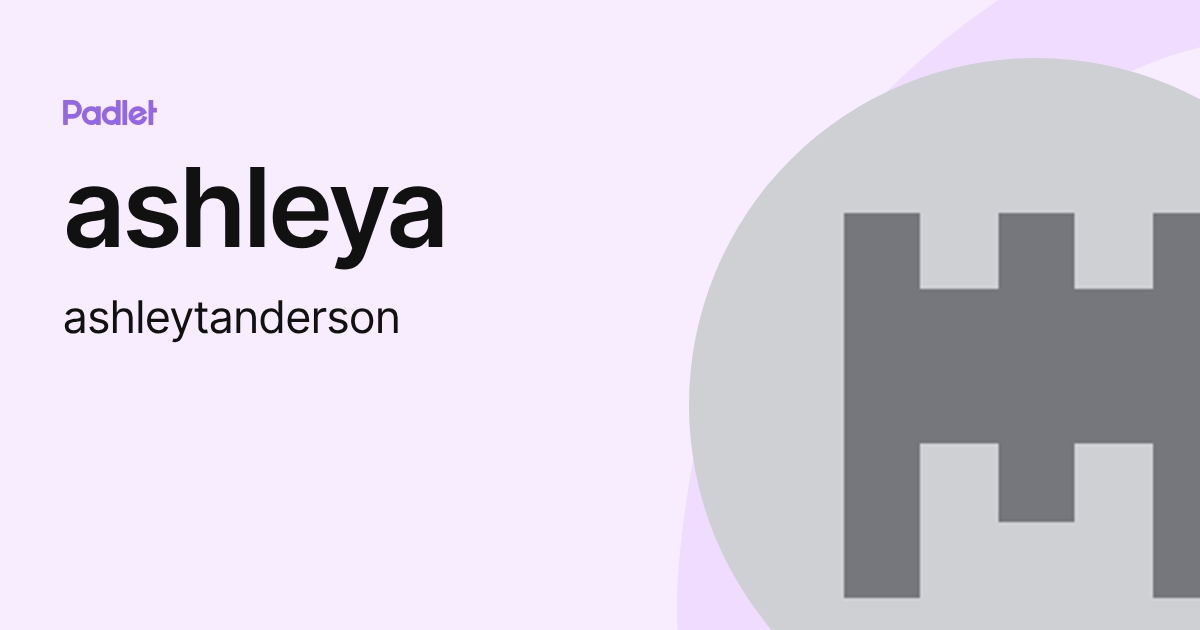 ashleya (ashleytanderson) profile | Padlet