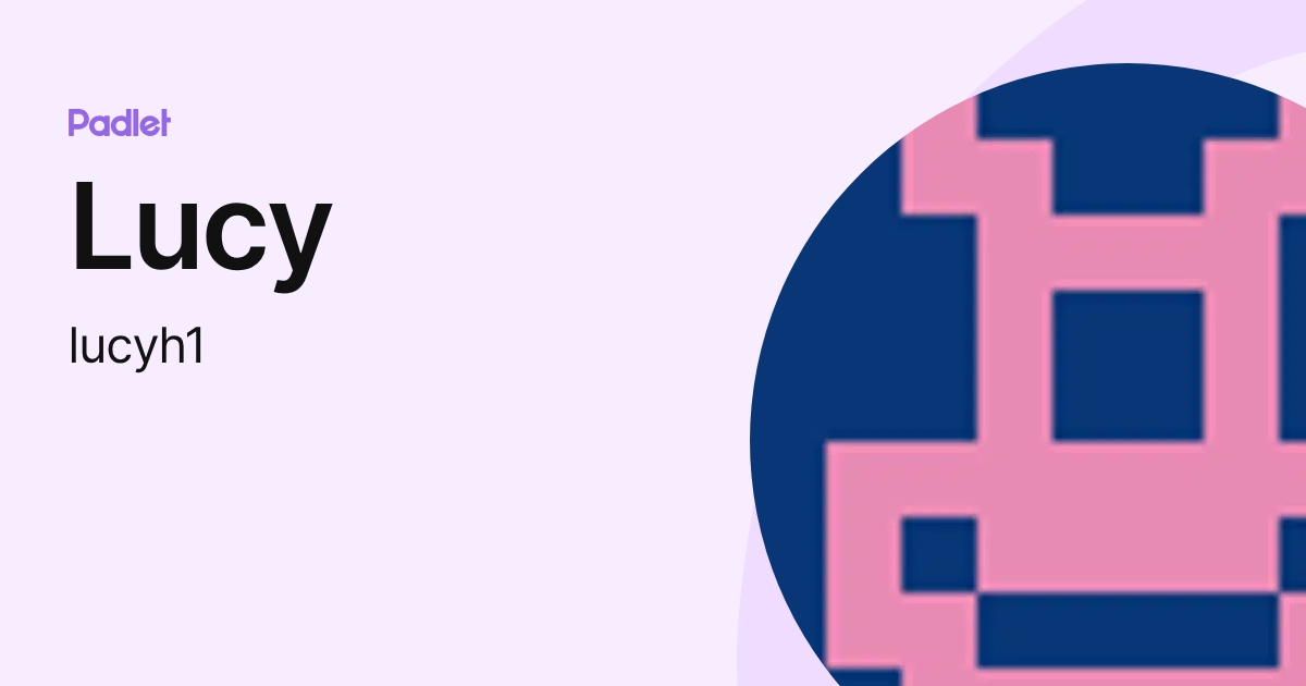 Lucy (lucyh1) profile | Padlet